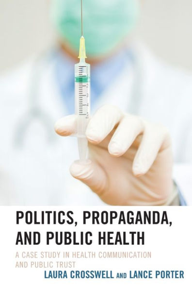 Politics, Propaganda, and Public Health: A Case Study Health Communication Trust