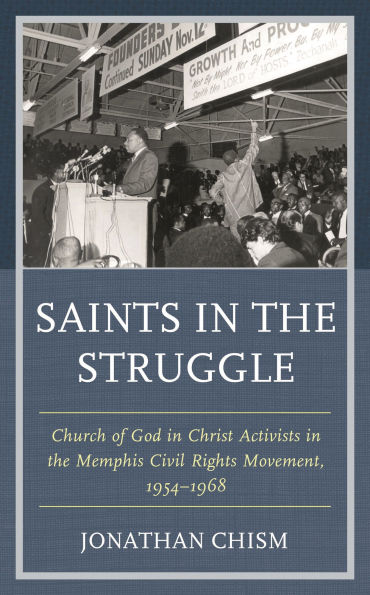Saints the Struggle: Church of God Christ Activists Memphis Civil Rights Movement, 1954-1968