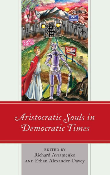 Aristocratic Souls Democratic Times