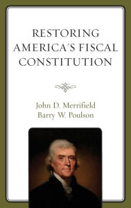 Title: Restoring America's Fiscal Constitution, Author: John Merrifield