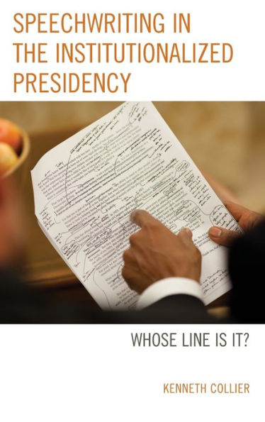 Speechwriting in the Institutionalized Presidency: Whose Line Is It?