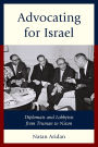 Advocating for Israel: Diplomats and Lobbyists from Truman to Nixon