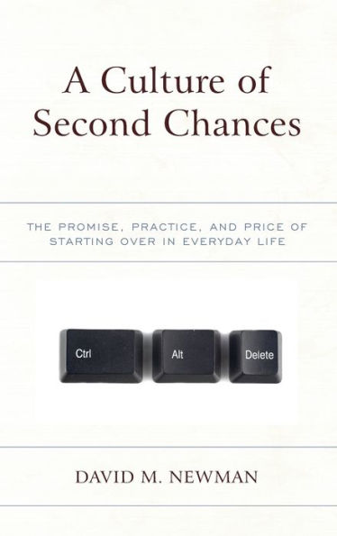 A Culture of Second Chances: The Promise, Practice, and Price Starting Over Everyday Life