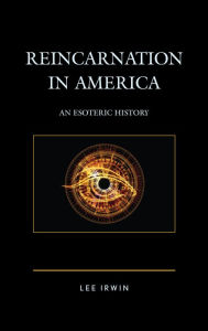 Title: Reincarnation in America: An Esoteric History, Author: Lee Irwin