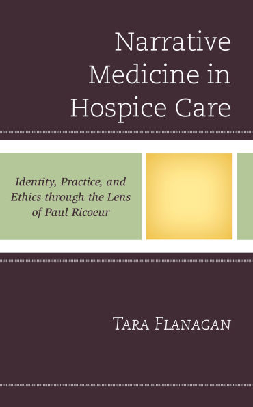 Narrative Medicine Hospice Care: Identity, Practice, and Ethics through the Lens of Paul Ricoeur