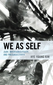 Title: We as Self: Ouri, Intersubjectivity, and Presubjectivity, Author: Hye Young Kim
