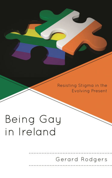Being Gay Ireland: Resisting Stigma the Evolving Present