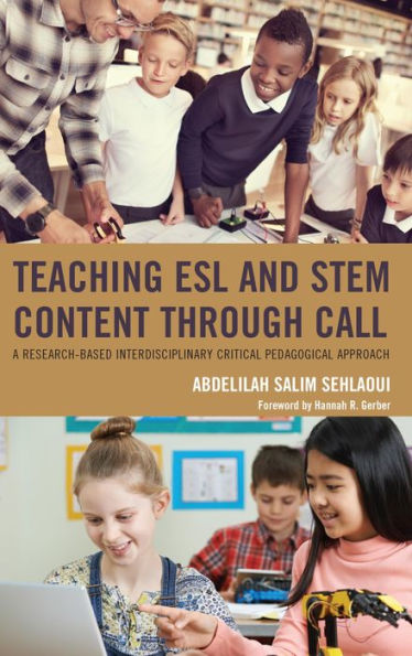 Teaching ESL and STEM Content through CALL: A Research-Based Interdisciplinary Critical Pedagogical Approach