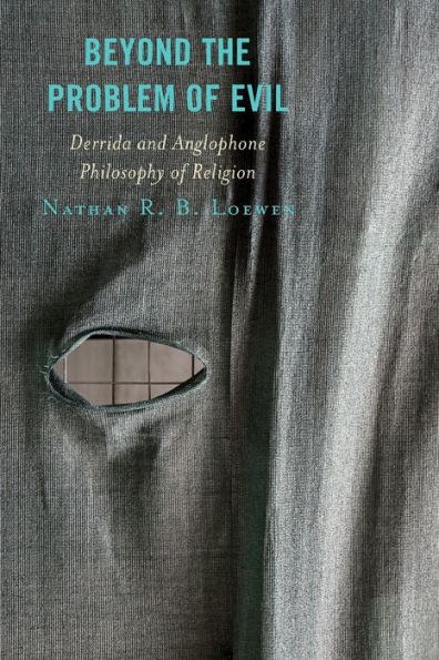 Beyond the Problem of Evil: Derrida and Anglophone Philosophy Religion