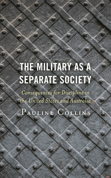 the Military as a Separate Society: Consequences for Discipline United States and Australia