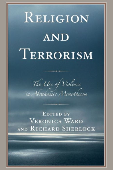 Religion and Terrorism: The Use of Violence Abrahamic Monotheism