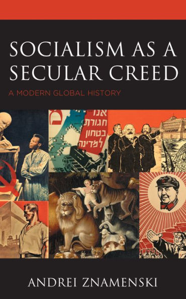 Socialism as A Secular Creed: Modern Global History