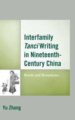 Interfamily Tanci Writing Nineteenth-Century China: Bonds and Boundaries