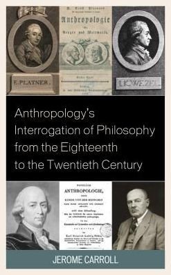 Anthropology's Interrogation of Philosophy from the Eighteenth to Twentieth Century
