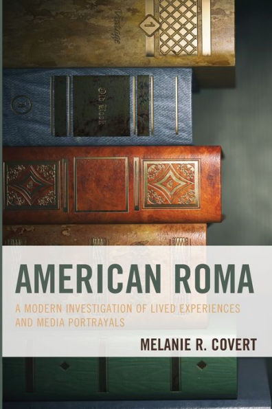 American Roma: A Modern Investigation of Lived Experiences and Media Portrayals