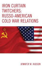 Iron Curtain Twitchers: Russo-American Cold War Relations