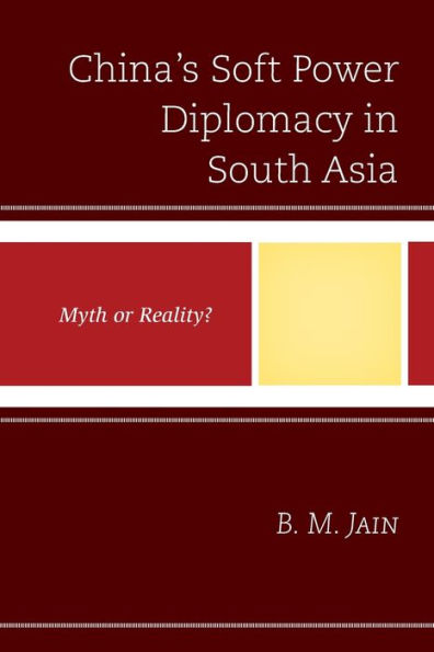 China's Soft Power Diplomacy South Asia: Myth or Reality?