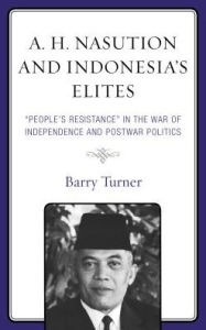 Title: A. H. Nasution and Indonesia's Elites: 