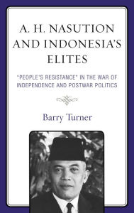 Title: A. H. Nasution and Indonesia's Elites: 