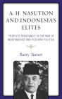 A. H. Nasution and Indonesia's Elites: 