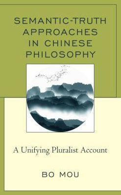 Semantic-Truth Approaches Chinese Philosophy: A Unifying Pluralist Account