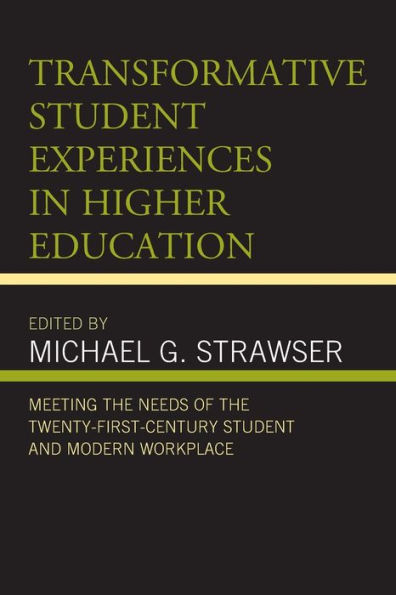 Transformative Student Experiences Higher Education: Meeting the Needs of Twenty-First Century and Modern Workplace