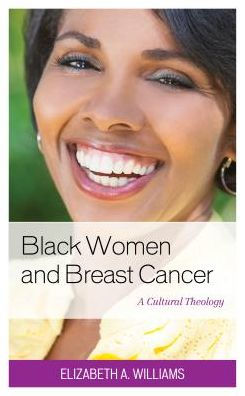 Black Women and Breast Cancer: A Cultural Theology