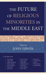 Title: The Future of Religious Minorities in the Middle East, Author: John Eibner