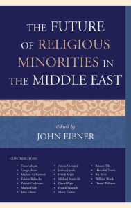 Title: The Future of Religious Minorities in the Middle East, Author: John Eibner