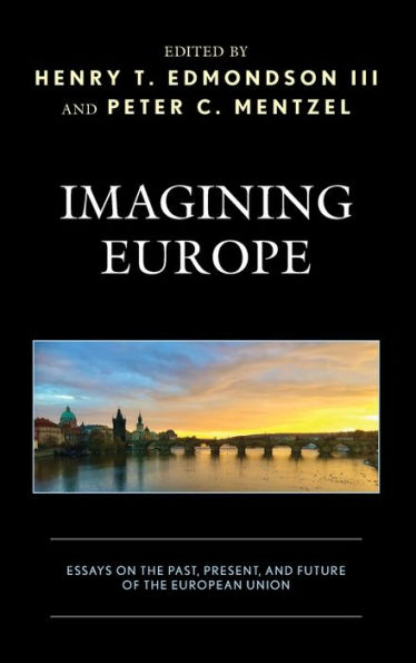 Imagining Europe: Essays on the Past, Present, and Future of European Union