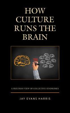 How Culture Runs the Brain: A Freudian View of Collective Syndromes