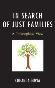 Title: In Search of Just Families: A Philosophical View, Author: Chhanda Gupta