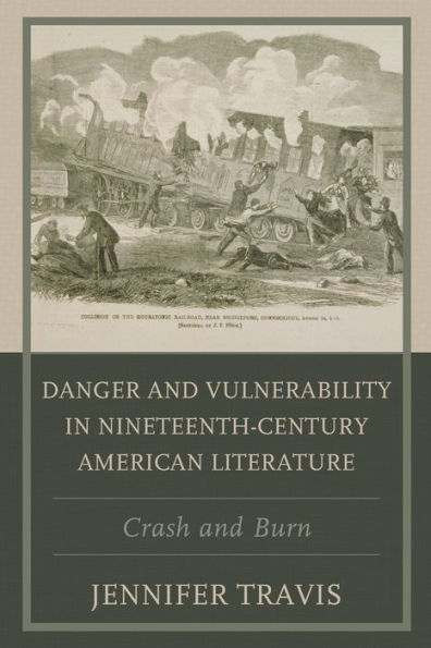 Danger and Vulnerability Nineteenth-century American Literature: Crash Burn