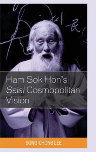 Title: Ham Sok Hon's Ssial Cosmopolitan Vision, Author: Song-Chong Lee