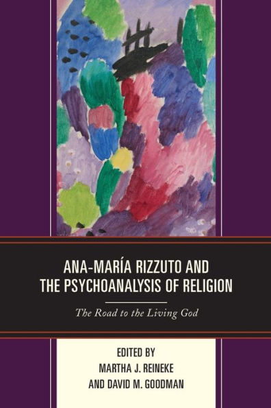 Ana-María Rizzuto and the Psychoanalysis of Religion: Road to Living God