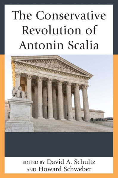 The Conservative Revolution of Antonin Scalia