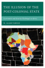 The Illusion of the Post-Colonial State: Governance and Security Challenges in Africa