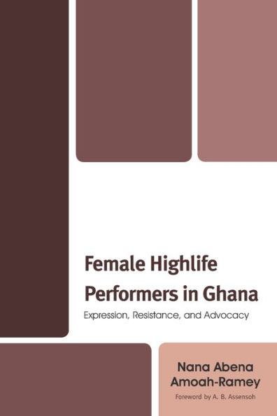 Female Highlife Performers Ghana: Expression, Resistance, and Advocacy