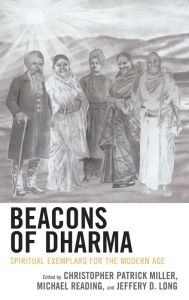 Title: Beacons of Dharma: Spiritual Exemplars for the Modern Age, Author: Christopher Patrick Miller