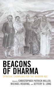 Title: Beacons of Dharma: Spiritual Exemplars for the Modern Age, Author: Michael Reading