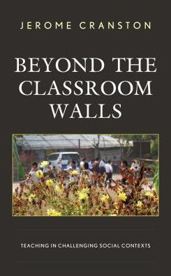 Beyond the Classroom Walls: Teaching Challenging Social Contexts