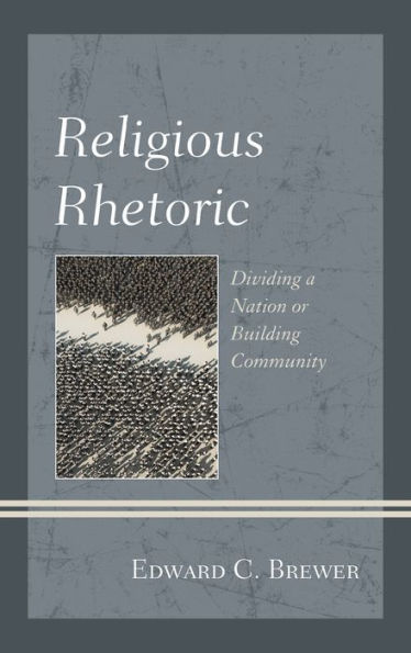 Religious Rhetoric: Dividing a Nation or Building Community