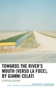 Title: Towards the River's Mouth (Verso la foce), by Gianni Celati, Author: Patrick Barron