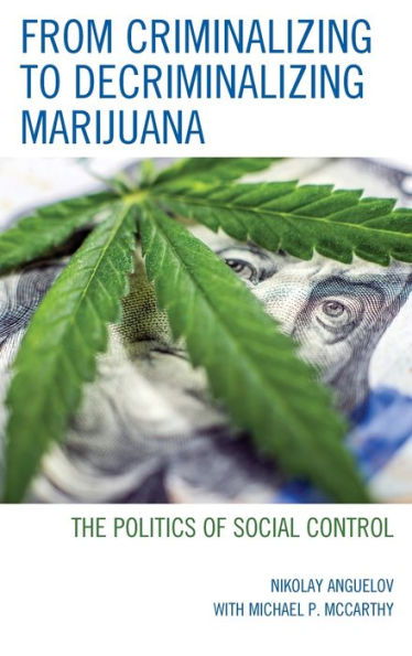 From Criminalizing to Decriminalizing Marijuana: The Politics of Social Control
