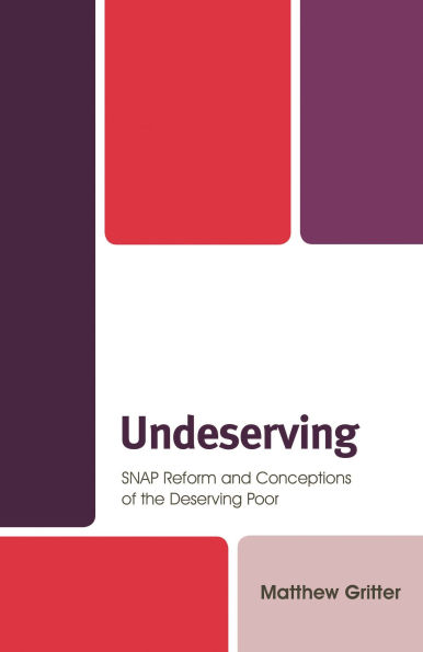 Undeserving: SNAP Reform and Conceptions of the Deserving Poor