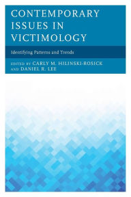 Title: Contemporary Issues in Victimology: Identifying Patterns and Trends, Author: Carly M. Hilinski-Rosick