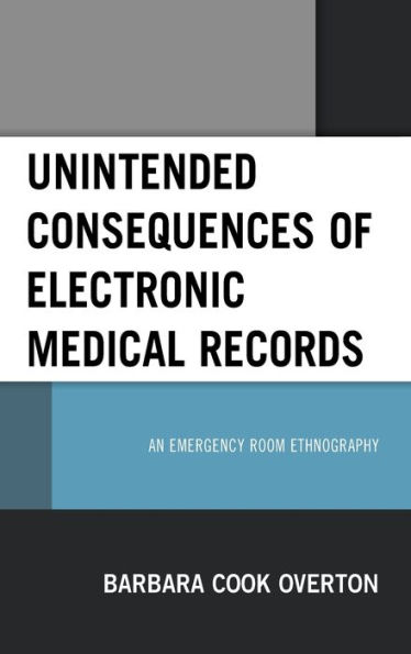 Unintended Consequences of Electronic Medical Records: An Emergency Room Ethnography