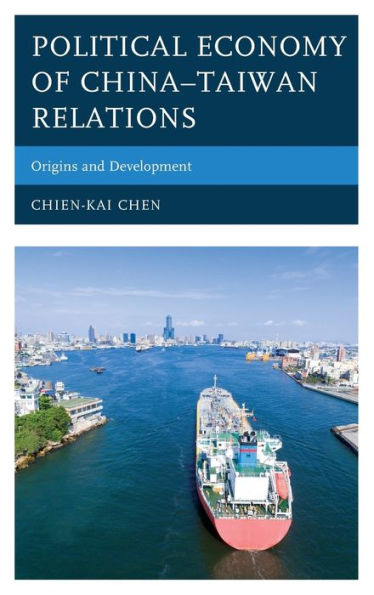 Political Economy of China-Taiwan Relations: Origins and Development