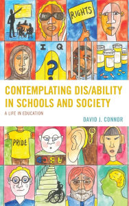 Title: Contemplating Dis/Ability in Schools and Society: A Life in Education, Author: David J. Connor