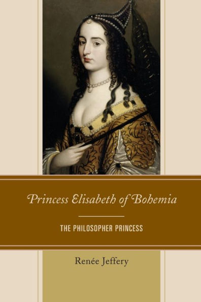 Princess Elisabeth of Bohemia: The Philosopher